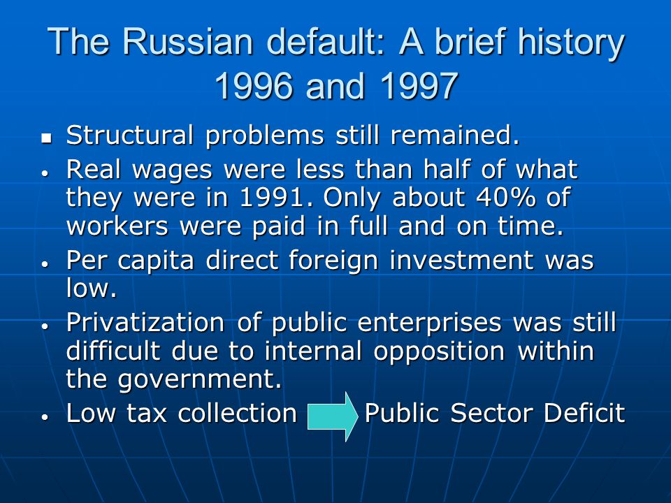 The Russian default: A brief history 1996 and 1997 Structural problems still remained.