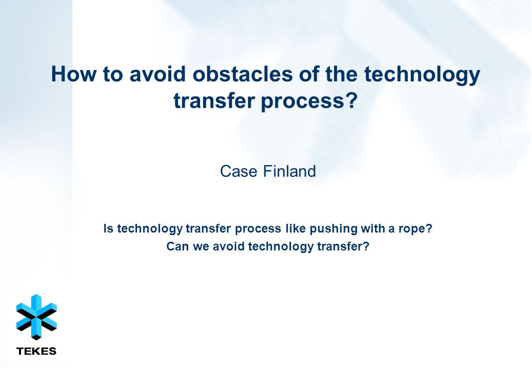 How to avoid obstacles of the technology transfer process.