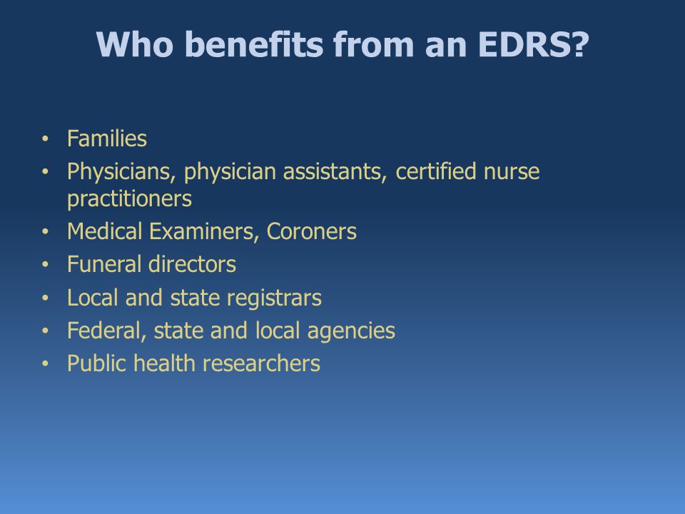 Who benefits from an EDRS.