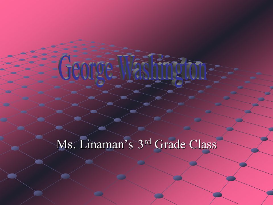Ms. Linaman’s 3 rd Grade Class