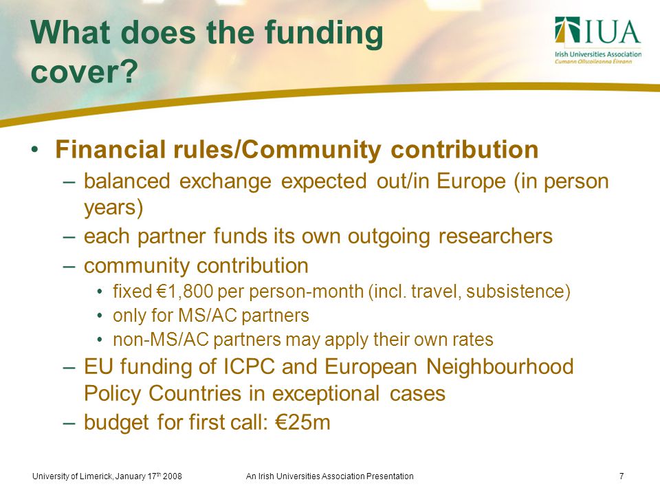 University of Limerick, January 17 th 2008An Irish Universities Association Presentation7 What does the funding cover.