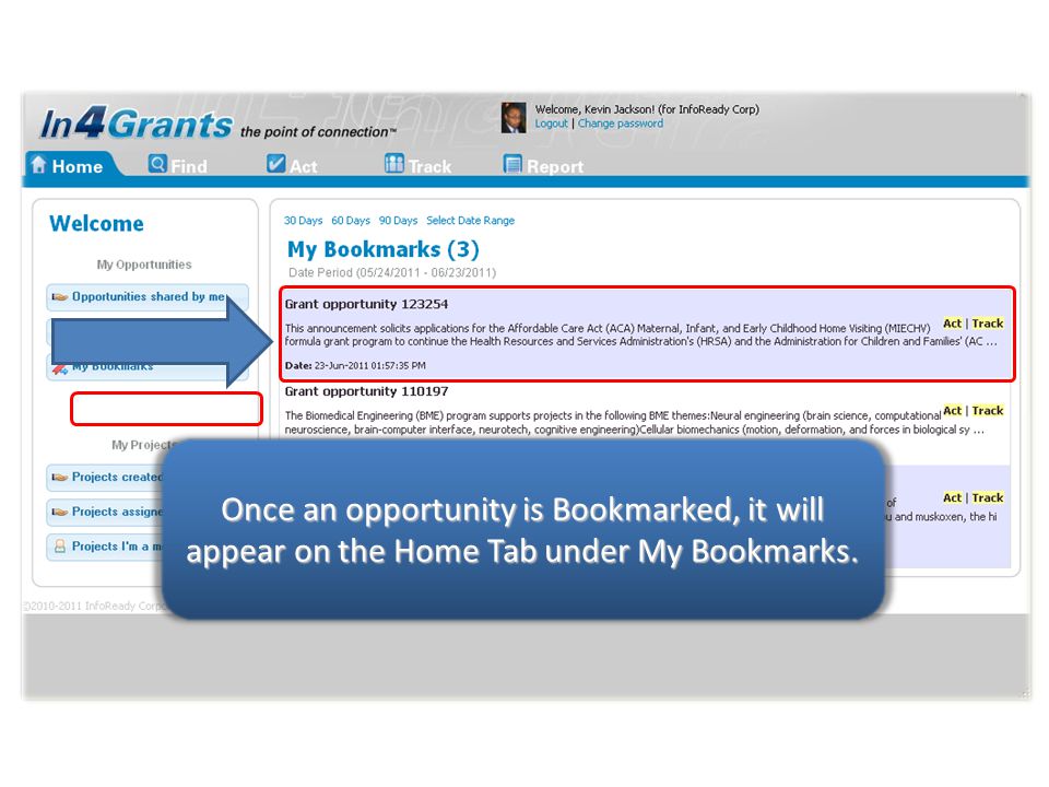 Once an opportunity is Bookmarked, it will appear on the Home Tab under My Bookmarks.