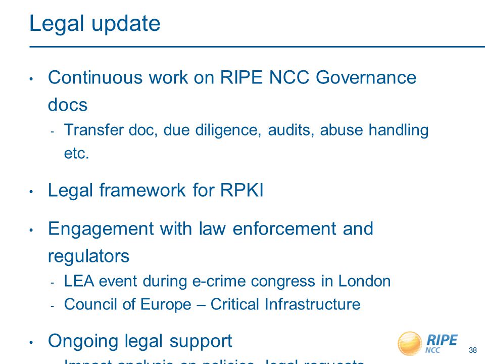 Legal update Continuous work on RIPE NCC Governance docs  Transfer doc, due diligence, audits, abuse handling etc.