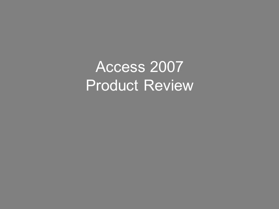Access 2007 Product Review