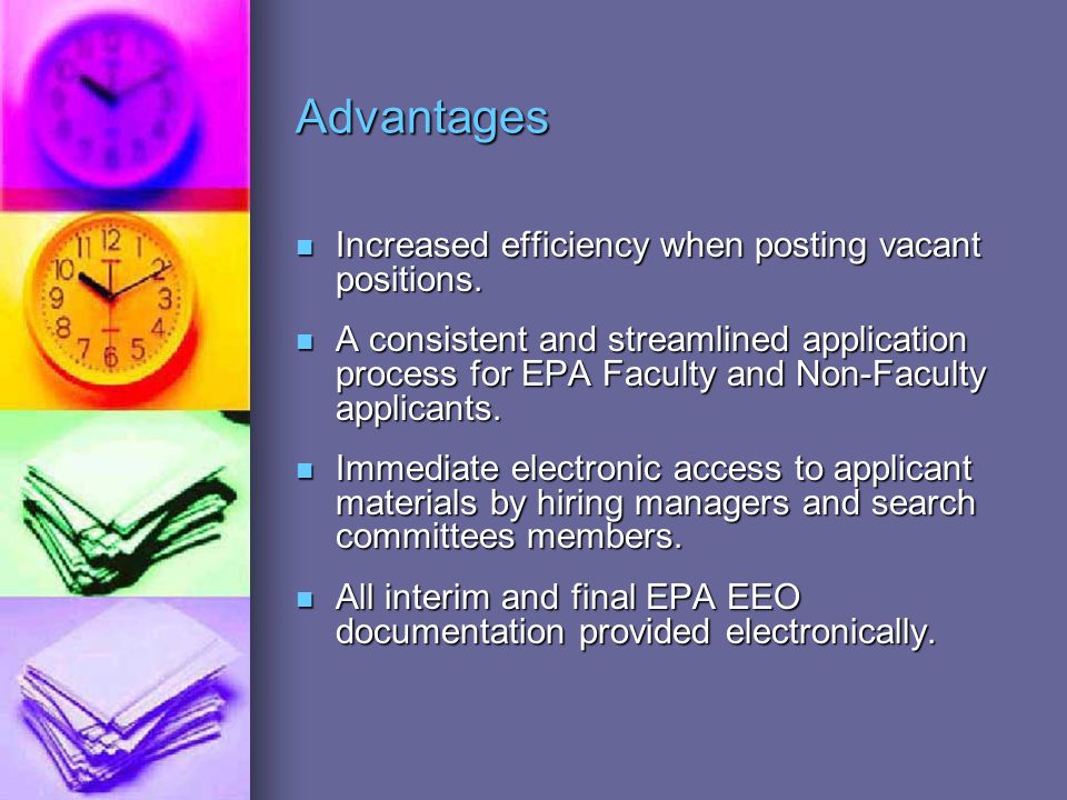 Advantages Increased efficiency when posting vacant positions.