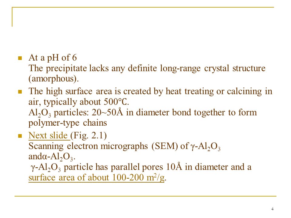 4 At a pH of 6 The precipitate lacks any definite long-range crystal structure (amorphous).