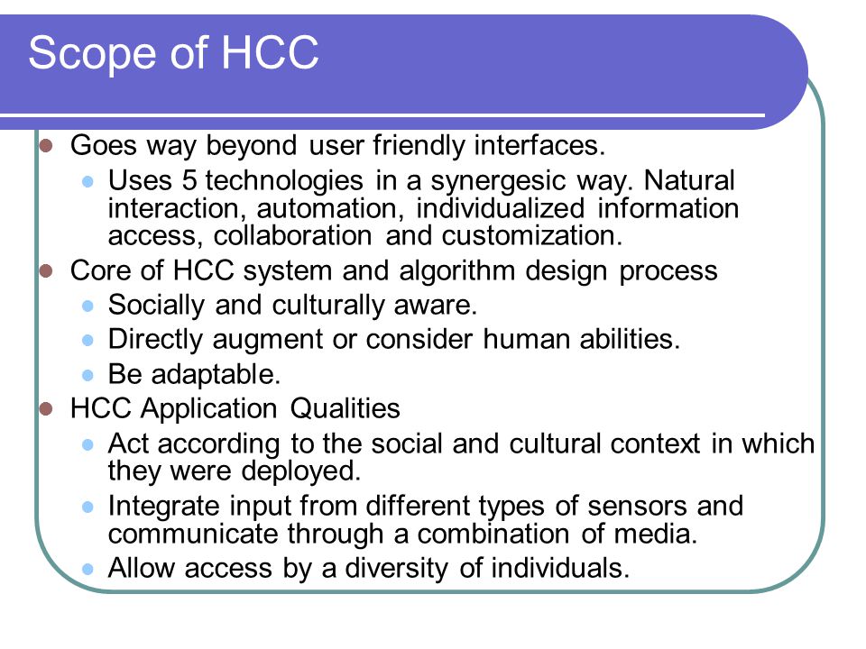 Scope of HCC Goes way beyond user friendly interfaces.