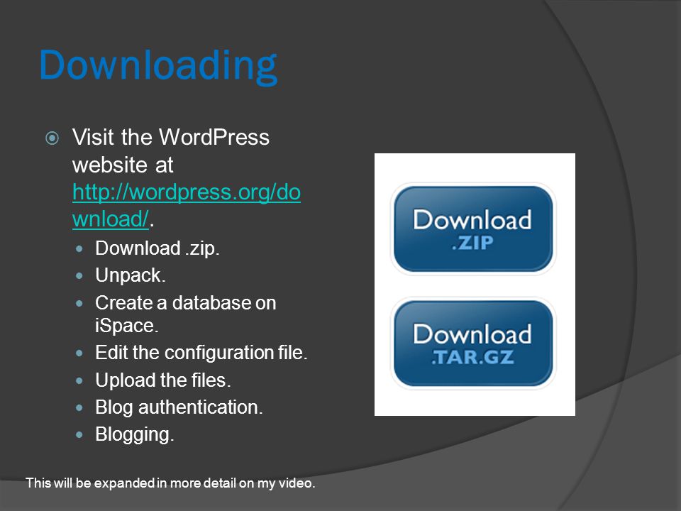 Downloading  Visit the WordPress website at   wnload/.