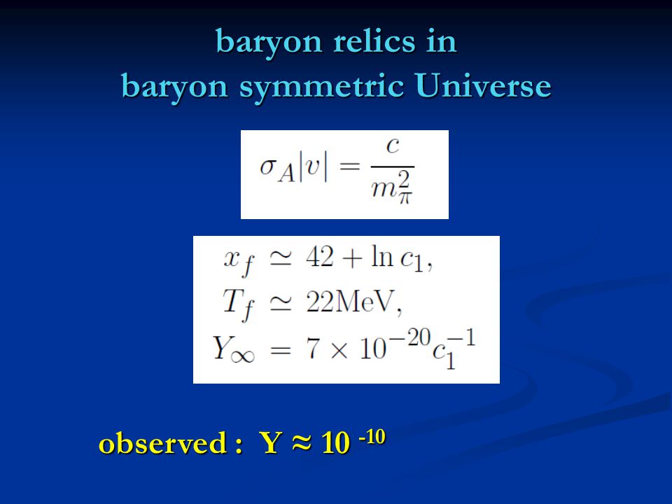 baryon relics in baryon symmetric Universe observed : Y ≈