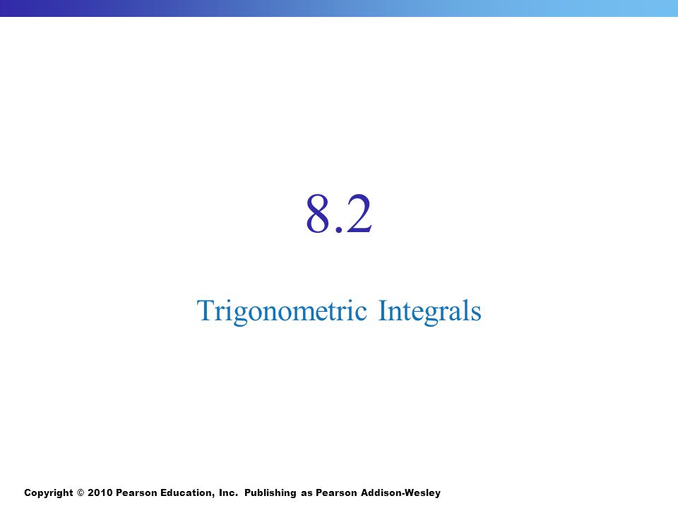 8.2 Trigonometric Integrals