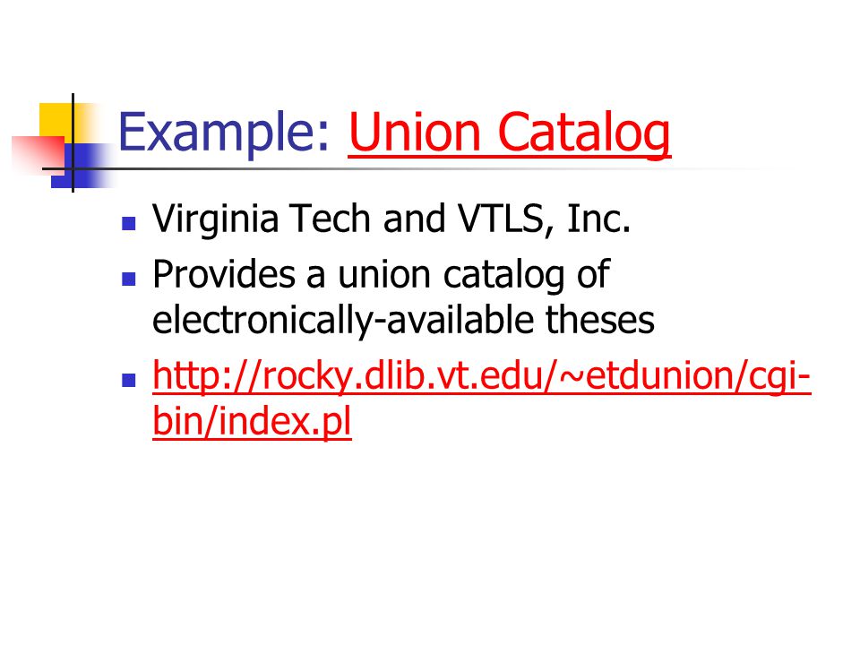 Example: Union CatalogUnion Catalog Virginia Tech and VTLS, Inc.