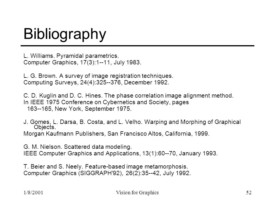 1/8/2001Vision for Graphics52 Bibliography L. Williams.