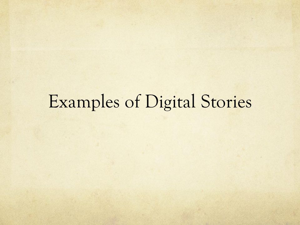 Examples of Digital Stories