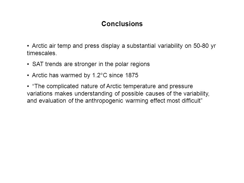 Conclusions Arctic air temp and press display a substantial variability on yr timescales.