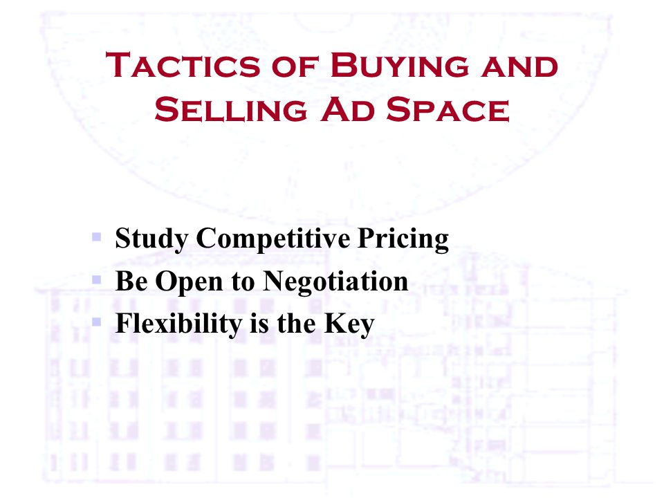Tactics of Buying and Selling Ad Space  Study Competitive Pricing  Be Open to Negotiation  Flexibility is the Key