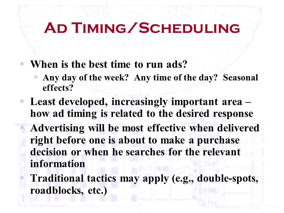 Ad Timing/Scheduling  When is the best time to run ads.