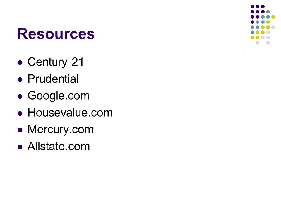 Resources Century 21 Prudential Google.com Housevalue.com Mercury.com Allstate.com