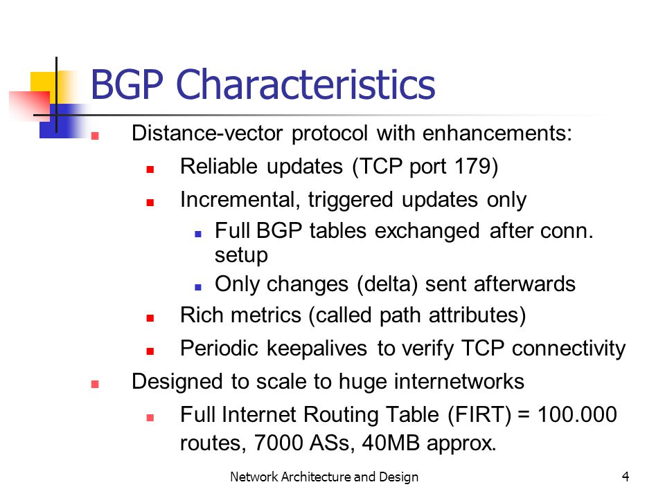 1 Network Architecture and Design Routing: Exterior Gateway Protocols and  Autonomous Systems Border Gateway Protocol (BGP) Reference D. E. Comer,  Internetworking. - ppt download