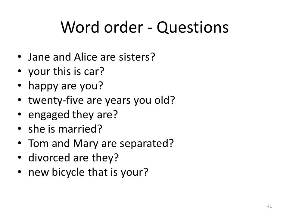 Word order - Questions Jane and Alice are sisters.