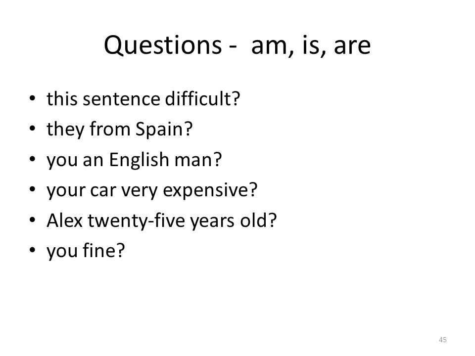 Questions - am, is, are this sentence difficult. they from Spain.
