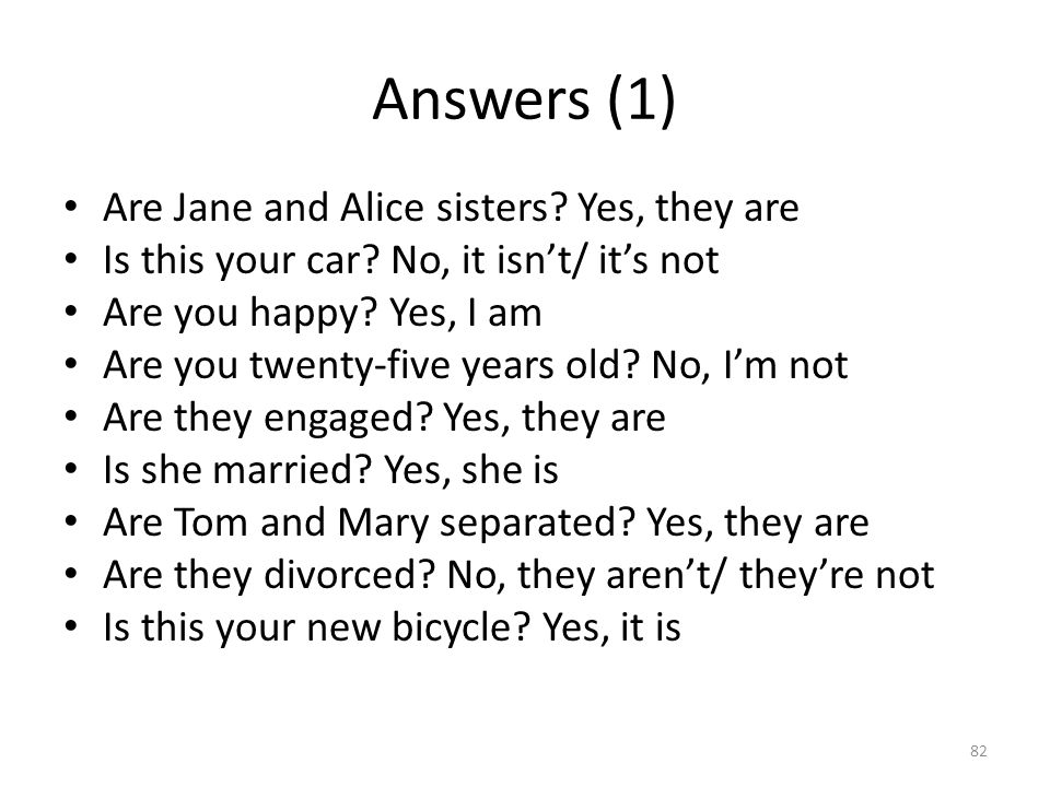 Answers (1) Are Jane and Alice sisters. Yes, they are Is this your car.