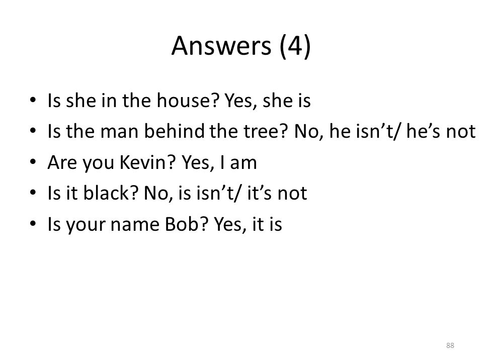 Answers (4) Is she in the house. Yes, she is Is the man behind the tree.