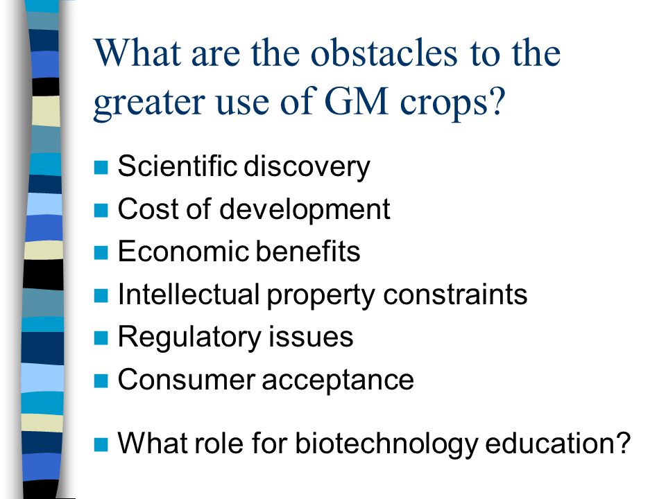 What are the obstacles to the greater use of GM crops.