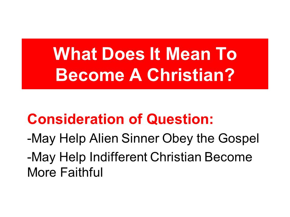 What Does It Mean To Become A Christian.