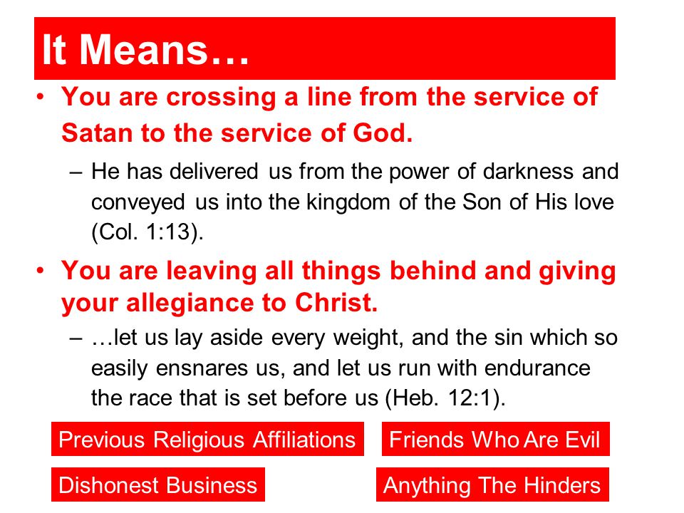It Means… You are crossing a line from the service of Satan to the service of God.