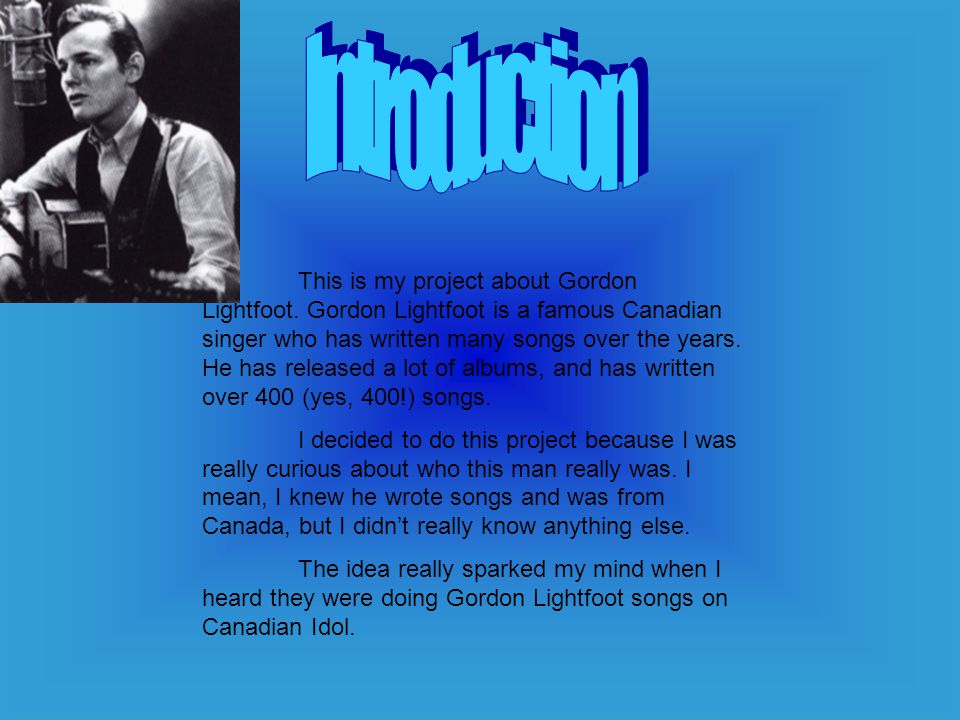 This is my project about Gordon Lightfoot.