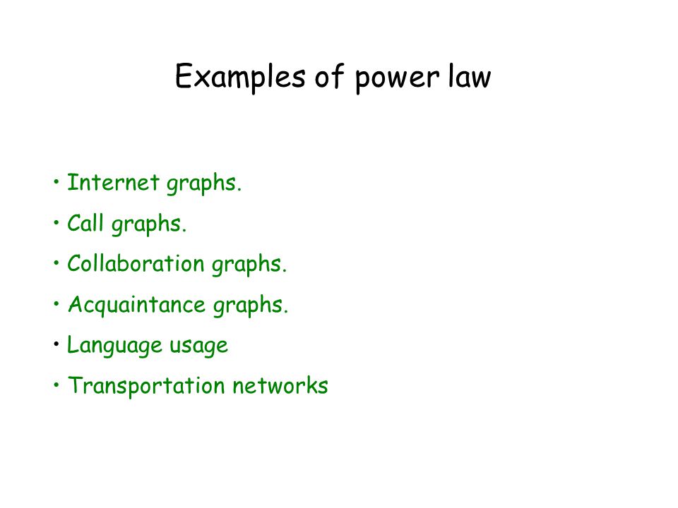 Examples of power law Inter Internet graphs. Call graphs.