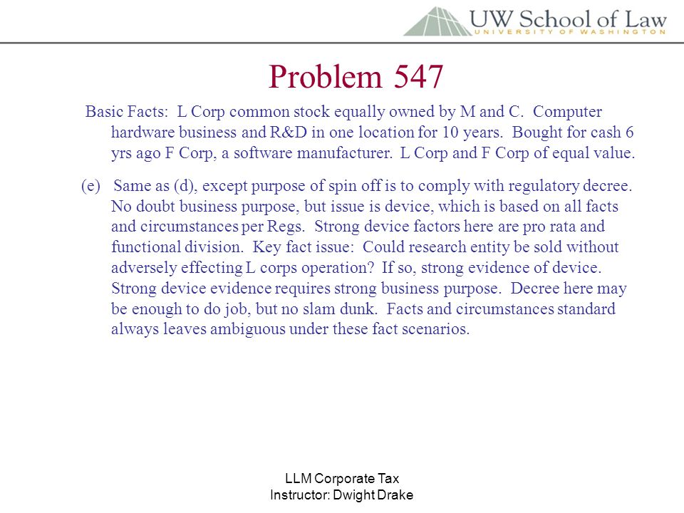LLM Corporate Tax Instructor: Dwight Drake Problem 547 Basic Facts: L Corp common stock equally owned by M and C.