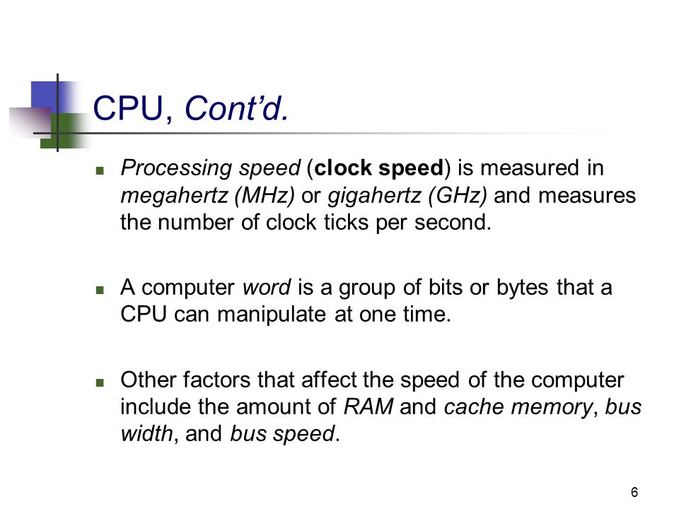6 CPU, Cont’d.
