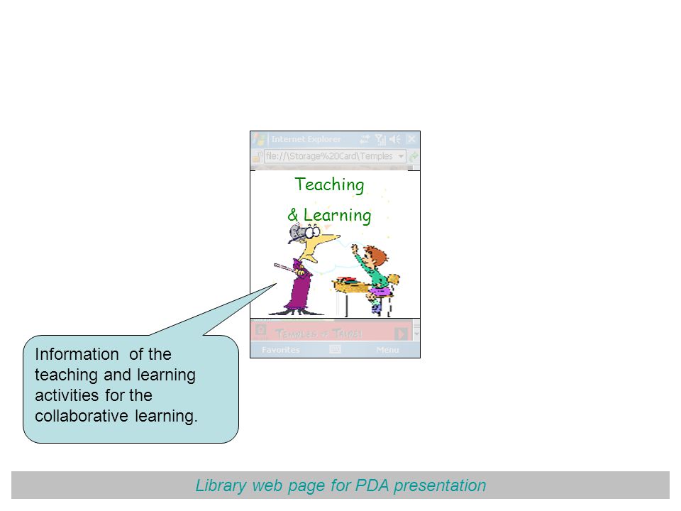 Library web page for PDA presentation Teaching & Learning Information of the teaching and learning activities for the collaborative learning.