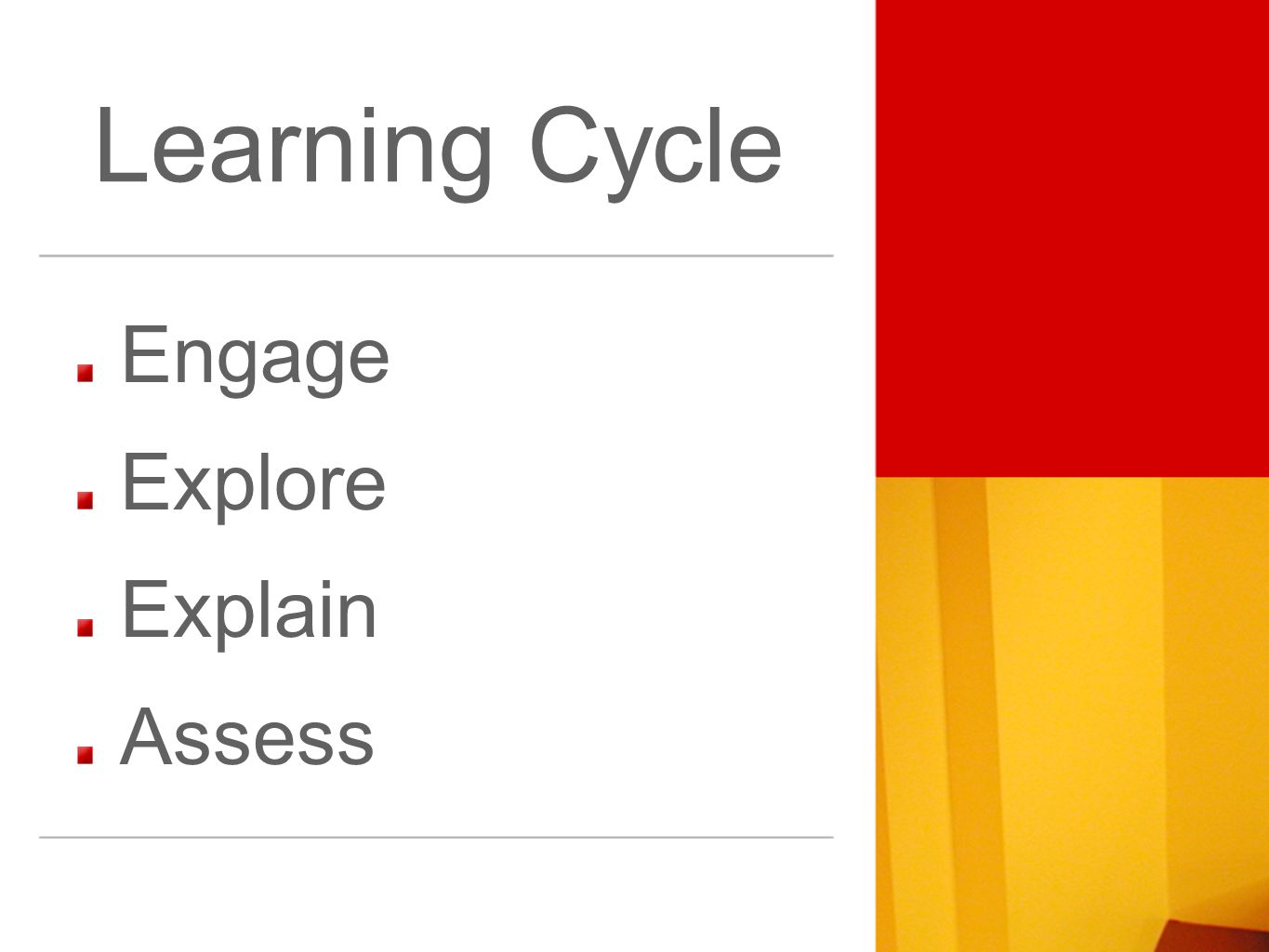 Engage Explore Explain Assess Learning Cycle