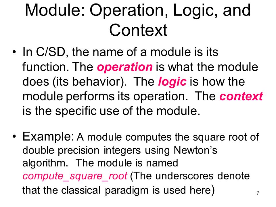 7 Module: Operation, Logic, and Context In C/SD, the name of a module is its function.
