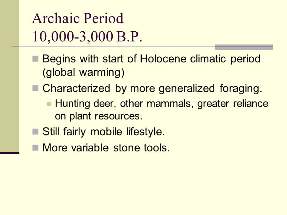 Archaic Period 10,000-3,000 B.P.