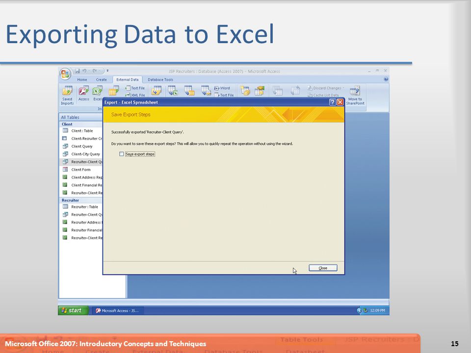 Exporting Data to Excel Microsoft Office 2007: Introductory Concepts and Techniques15