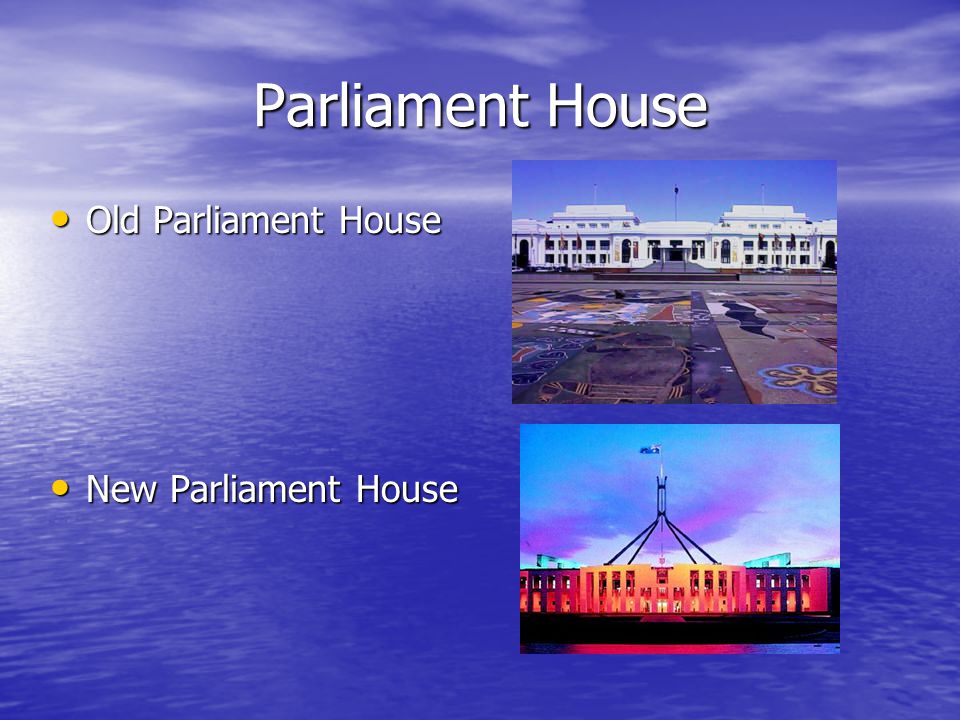 Parliament House Old Parliament House Old Parliament House New Parliament House New Parliament House