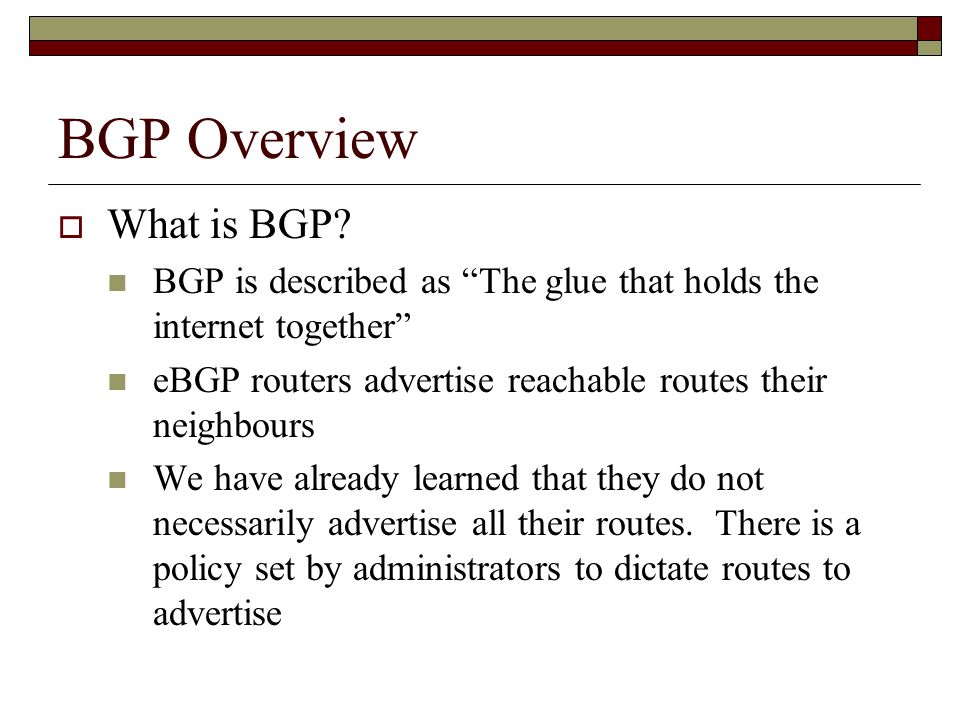 BGP Overview  What is BGP.