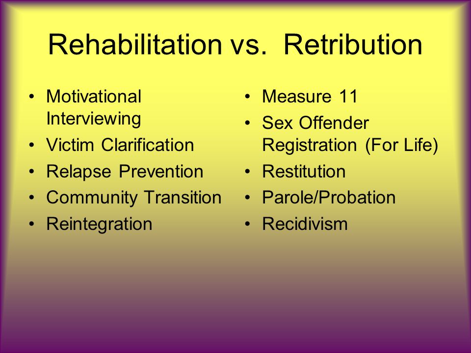 Rehabilitation vs.
