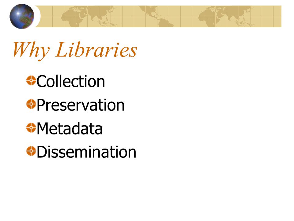 Why Libraries Collection Preservation Metadata Dissemination