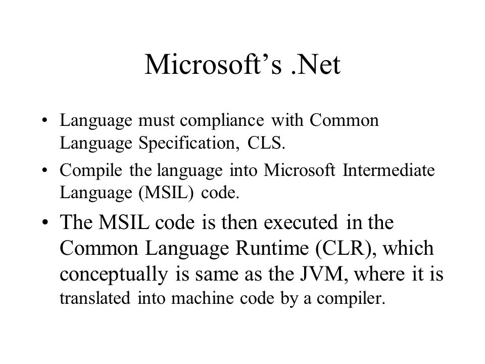 Microsoft’s.Net Language must compliance with Common Language Specification, CLS.