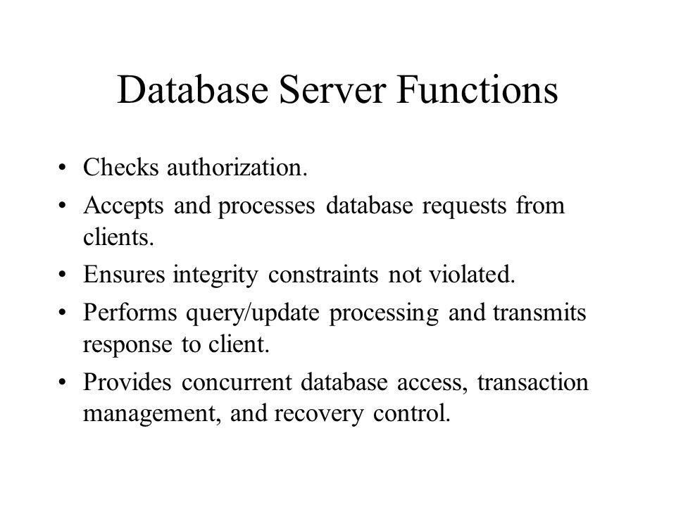 Database Server Functions Checks authorization.