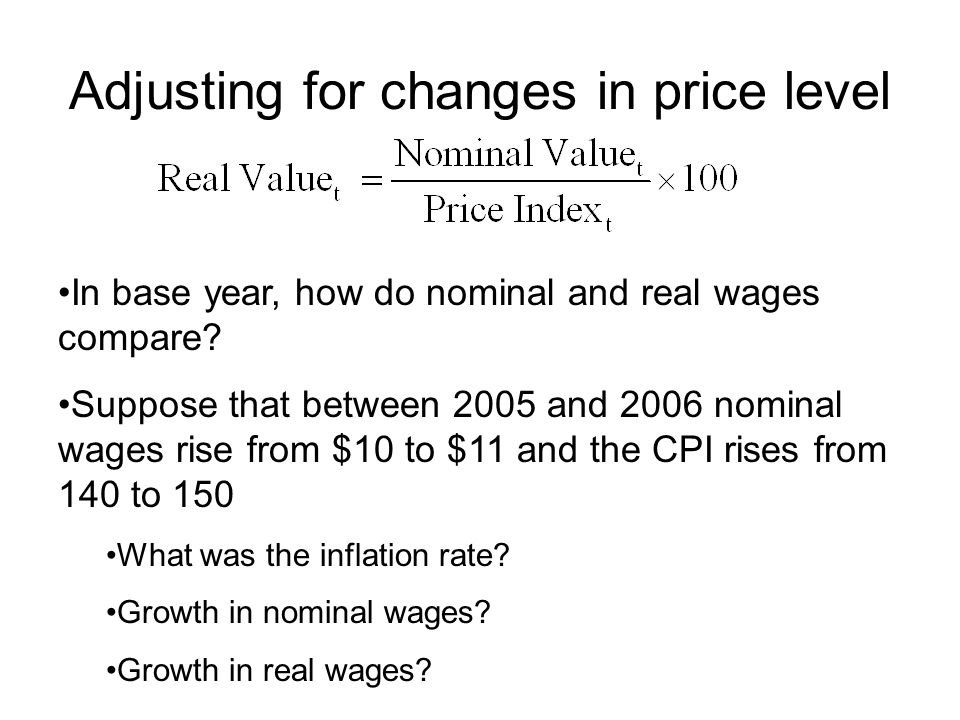 Adjusting for changes in price level In base year, how do nominal and real wages compare.