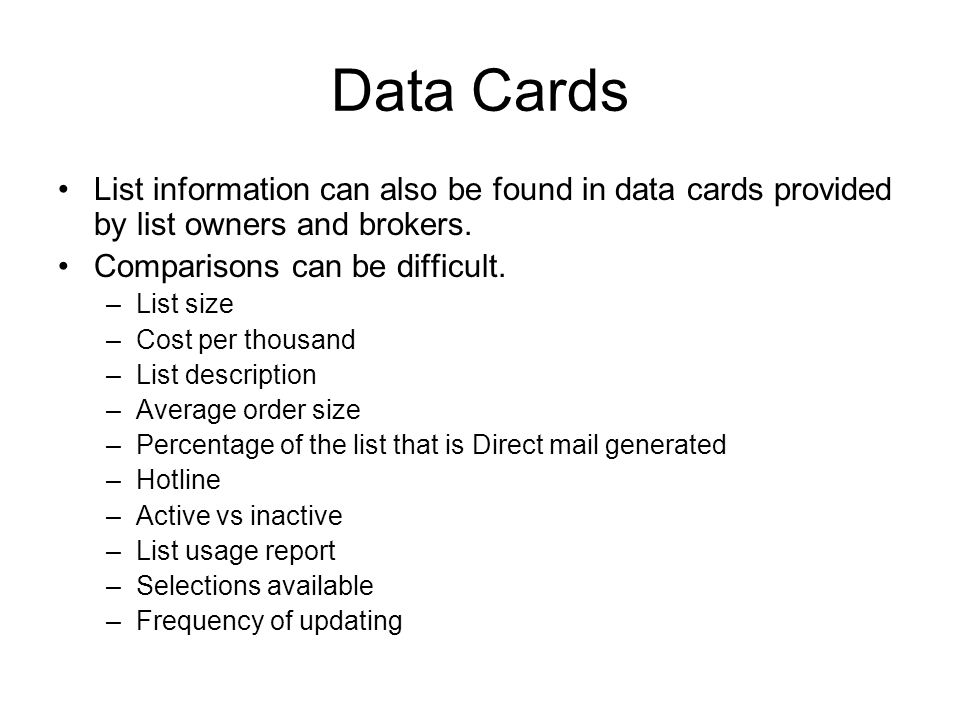 Data Cards List information can also be found in data cards provided by list owners and brokers.