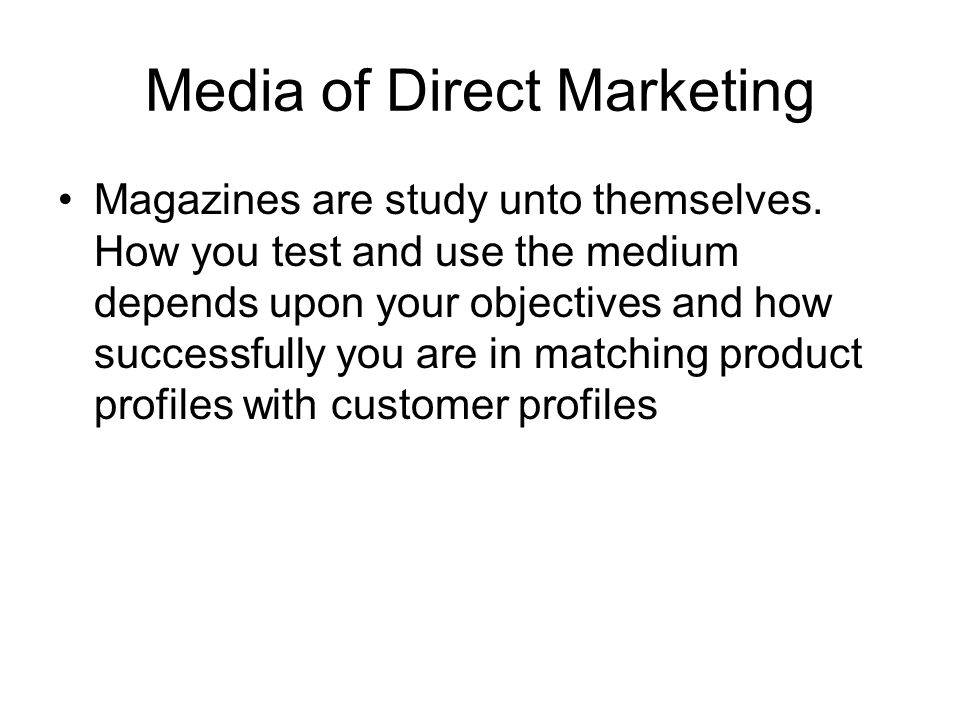 Media of Direct Marketing Magazines are study unto themselves.