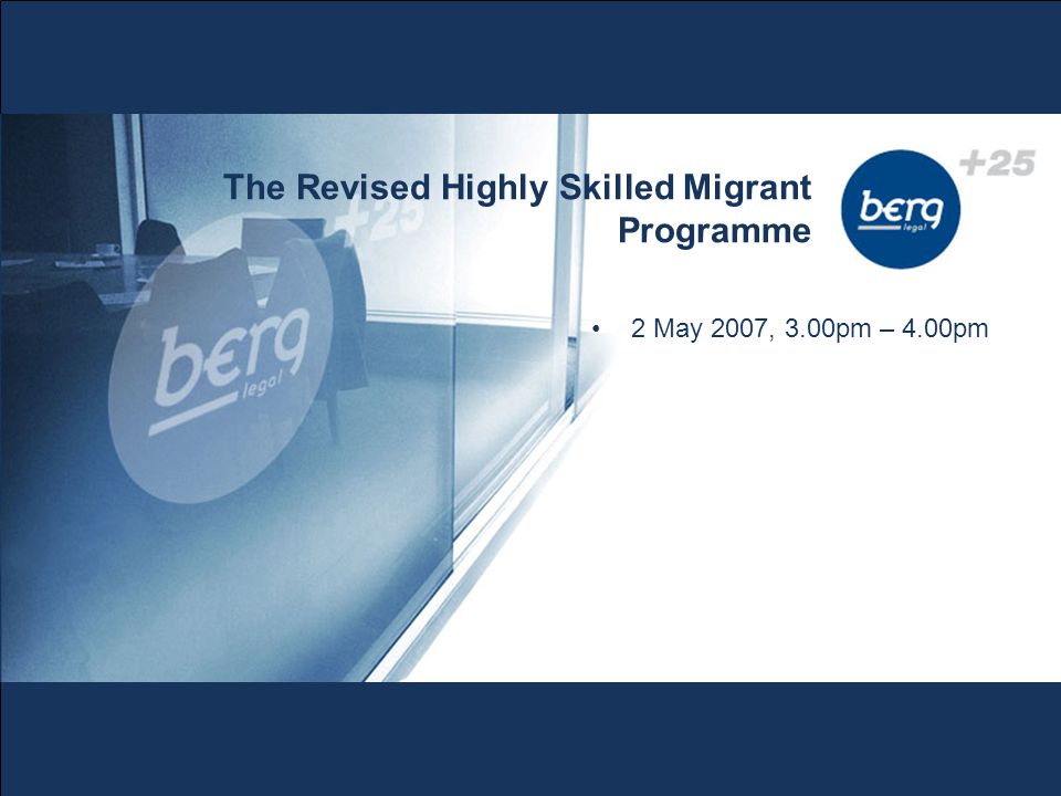 2 May 2007, 3.00pm – 4.00pm The Revised Highly Skilled Migrant Programme