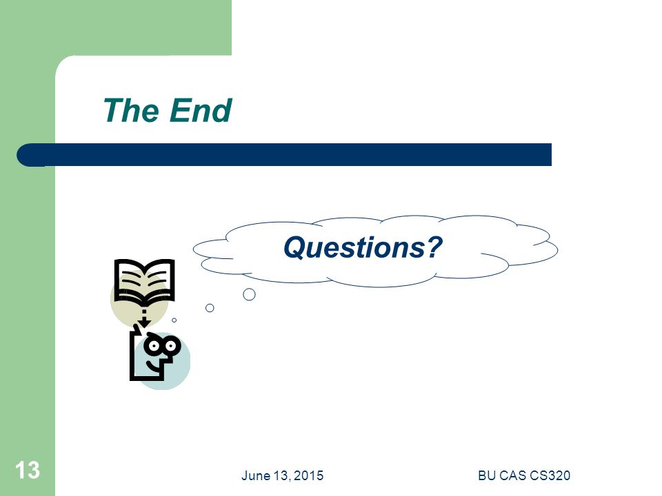 June 13, 2015BU CAS CS The End Questions