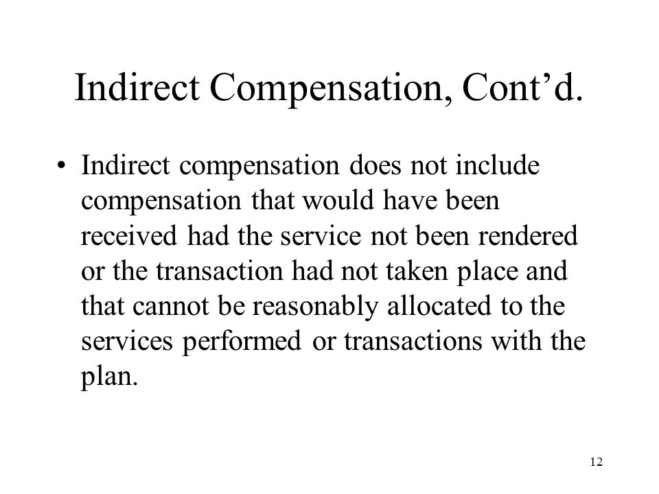 12 Indirect Compensation, Cont’d.